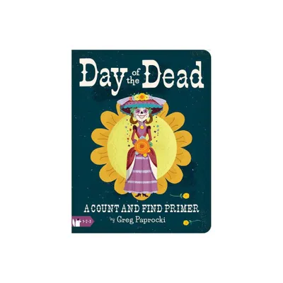 Day of the Dead: A Count and Find Primer - (Babylit) by Greg Paprocki (Board Book)