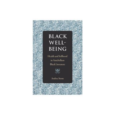 Black Well-Being - by Andrea Stone (Paperback)