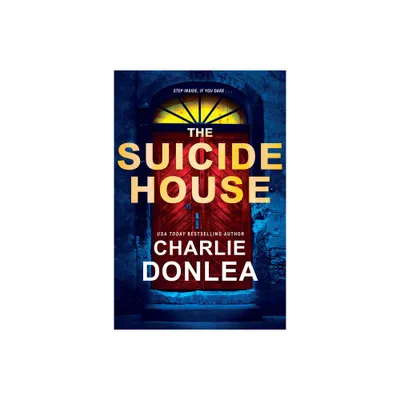 The Suicide House - (A Rory Moore/Lane Phillips Novel) by Charlie Donlea (Paperback)