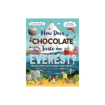 How Does Chocolate Taste on Everest? - by Leisa Stewart-Sharpe (Hardcover)