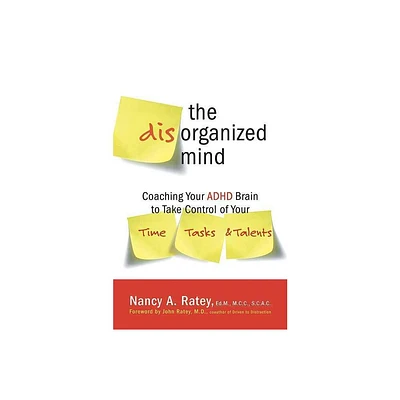 The Disorganized Mind - by Nancy A Ratey (Paperback)