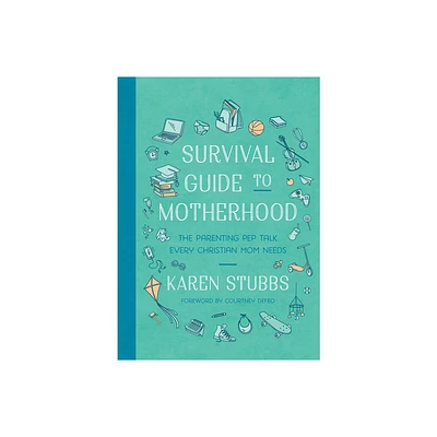 Survival Guide to Motherhood - by Karen Stubbs (Paperback)