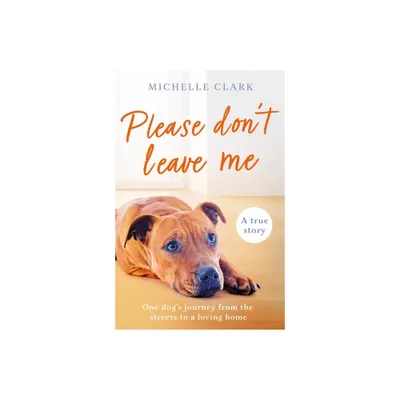 Please Dont Leave Me - by Michelle Clark (Paperback)