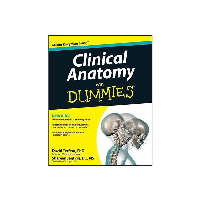 Clinical Anatomy for Dummies - (For Dummies) by David Terfera & Shereen Jegtvig (Paperback)