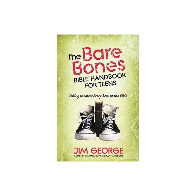 The Bare Bones Bible Handbook for Teens - by Jim George (Paperback)