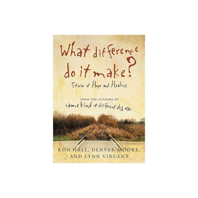 What Difference Do It Make? - by Ron Hall & Denver Moore & Lynn Vincent (Paperback)