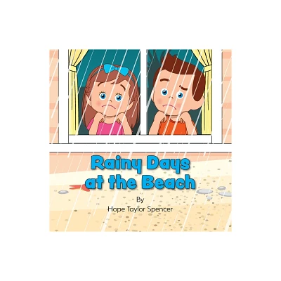 Rainy Days at the Beach - by Hope Taylor Spencer (Paperback)