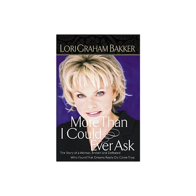 More Than I Could Ever Ask - by Lori G Bakker (Paperback)