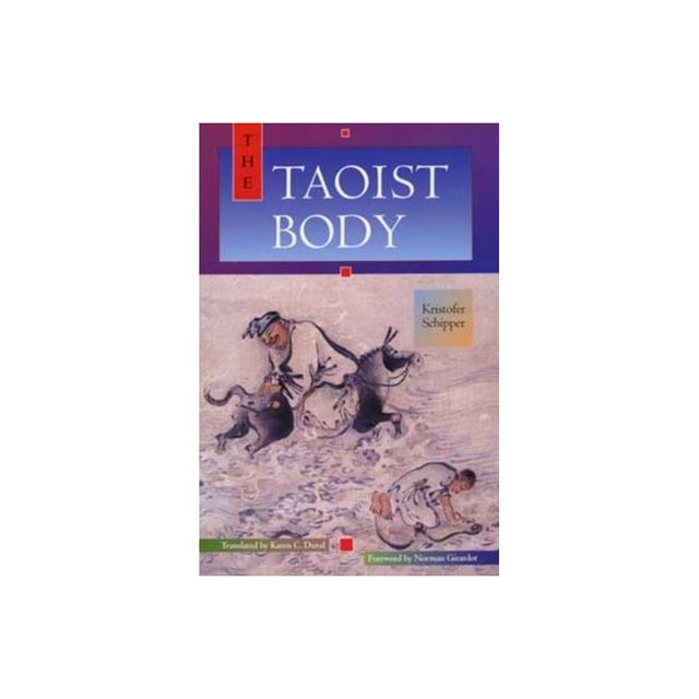 The Taoist Body - by Kristofer Schipper (Paperback)