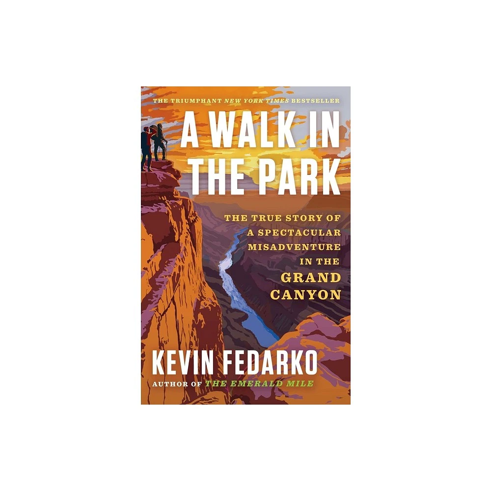 A Walk in the Park - by Kevin Fedarko (Hardcover)