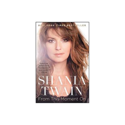 From This Moment on - by Shania Twain (Paperback)