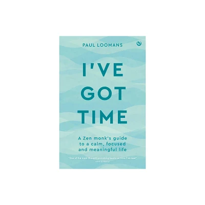 Ive Got Time - by Paul Loomans (Paperback)