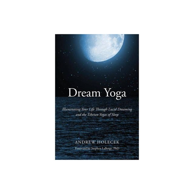 Dream Yoga - by Andrew Holecek (Paperback)