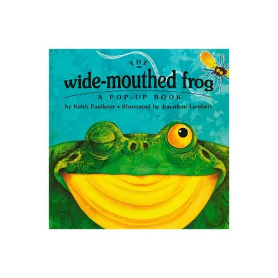 The Wide-Mouthed Frog - by Keith Faulkner (Hardcover)