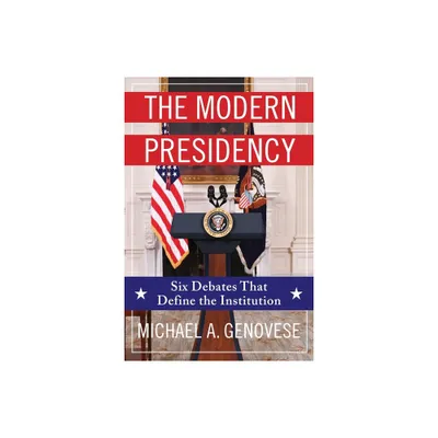 The Modern Presidency - by Michael Genovese (Paperback)