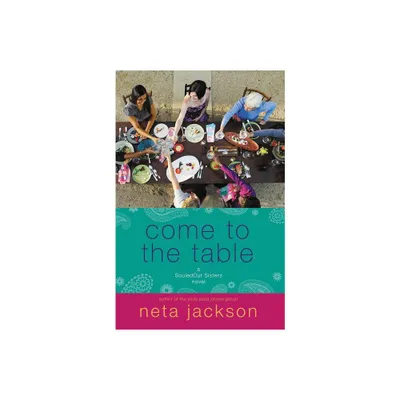 Come to the Table - (Souledout Sisters Novel) by Neta Jackson (Paperback)