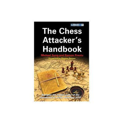 The Chess Attackers Handbook - by Michael Song & Razvan Preotu (Paperback)