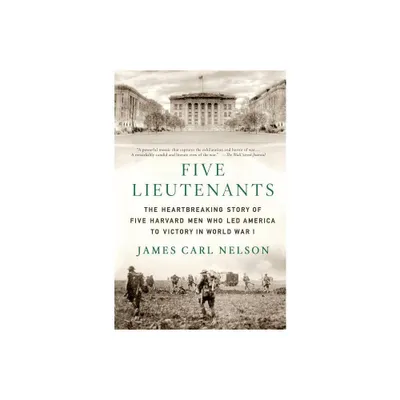 Five Lieutenants - by James Carl Nelson (Paperback)