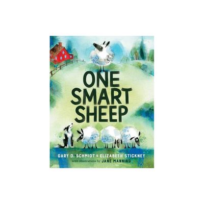 One Smart Sheep - by Gary D Schmidt & Elizabeth Stickney (Hardcover)