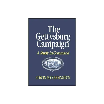 The Gettysburg Campaign - by Edwin B Coddington (Paperback)