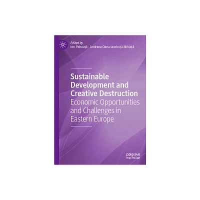 Sustainable Development and Creative Destruction - by Ion Pohoa &  & & Andreea Oana Iacobu &  & Mih & i &