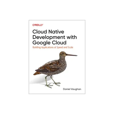 Cloud Native Development with Google Cloud - by Daniel Vaughan (Paperback)