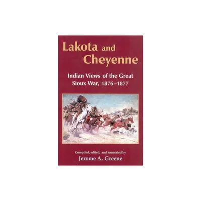 Lakota and Cheyenne - by Jerome a Greene (Paperback)