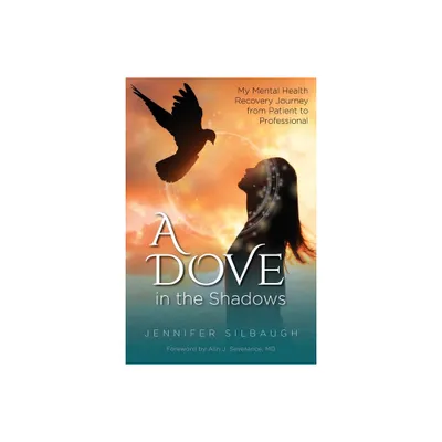 A Dove in the Shadows - by Jennifer Silbaugh (Paperback)