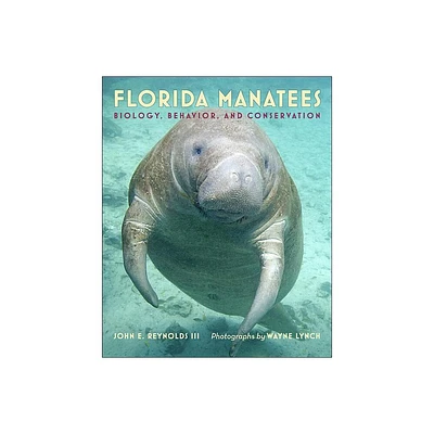 Florida Manatees - by John E Reynolds III (Hardcover)