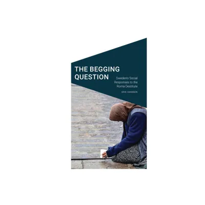 The Begging Question - (Cultural Geographies + Rewriting the Earth) by Erik Hansson (Paperback)