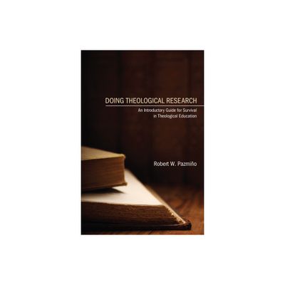 Doing Theological Research - by Robert W Pazmio (Paperback)