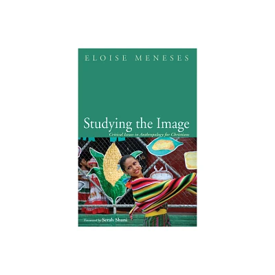 Studying the Image - by Eloise Meneses (Paperback)