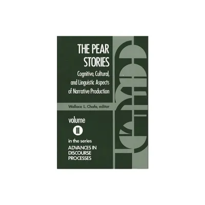 The Pear Stories - (Advances in Discourse Processes) by Wallace L Chafe & Unknown (Hardcover)