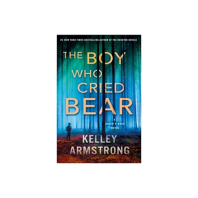 The Boy Who Cried Bear - (Havens Rock) by Kelley Armstrong (Hardcover)