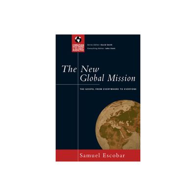 The New Global Mission - (Christian Doctrine in Global Perspective) by Samuel Escobar (Paperback)