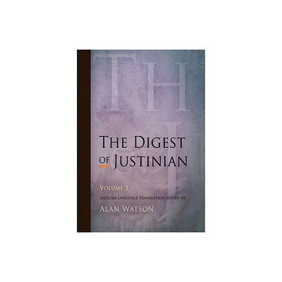 The Digest of Justinian, Volume 2 - by Alan Watson (Paperback)