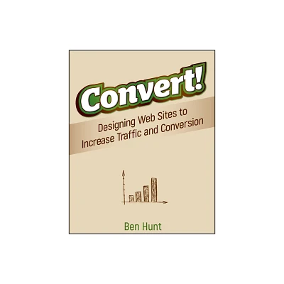 Convert! - by Ben Hunt (Paperback)