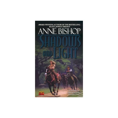 Shadows and Light - (Tir Alainn Trilogy) by Anne Bishop (Paperback)