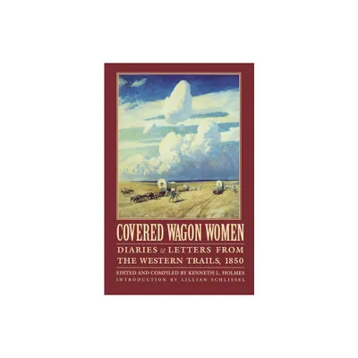 Covered Wagon Women, Volume 2 - (Coverd Wagon Women) by Kenneth L Holmes (Paperback)