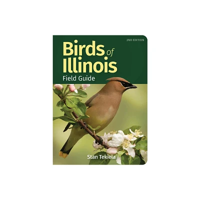 Birds of Illinois Field Guide - (Bird Identification Guides) 2nd Edition by Stan Tekiela (Paperback)