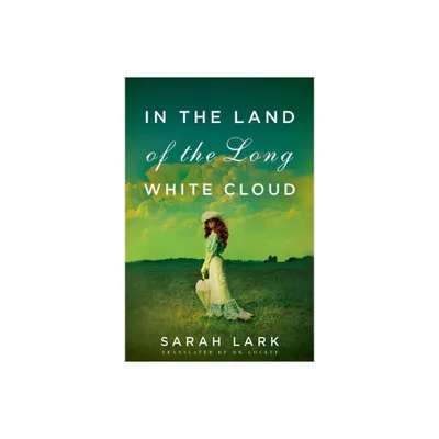 In the Land of the Long White Cloud - (In the Land of the Long White Cloud Saga) by Sarah Lark (Paperback)