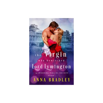 The Virgin Who Bewitched Lord Lymington - (The Swooning Virgins Society) by Anna Bradley (Paperback)