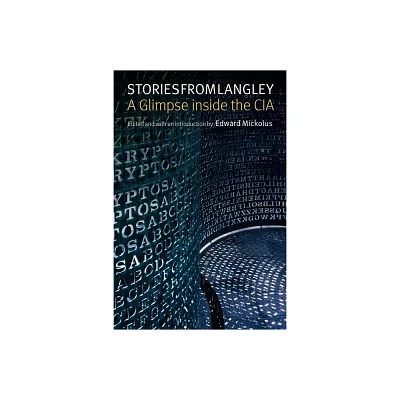 Stories from Langley - by Edward Mickolus (Paperback)