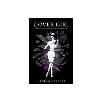 Cover Girl - by Michael Stycket (Paperback)