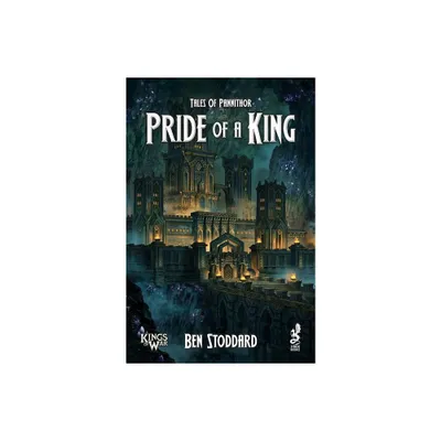 Pride of the King - (Tales of Pannithor) by Ben Stoddard (Paperback)