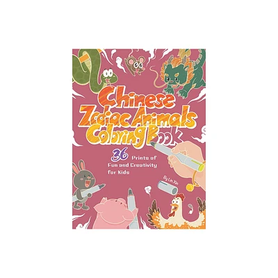 Chinese Zodiac Animals Coloring Book - by Xin Lin (Paperback)