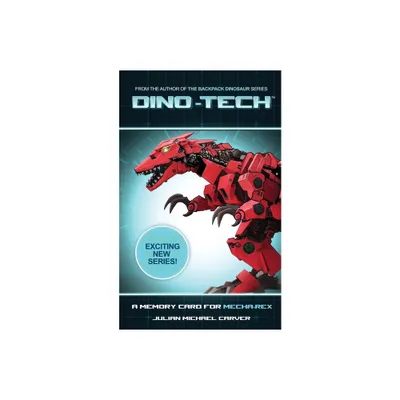 A Memory Card for Mecha-Rex - (Dino-Tech) by Julian Carver (Paperback)