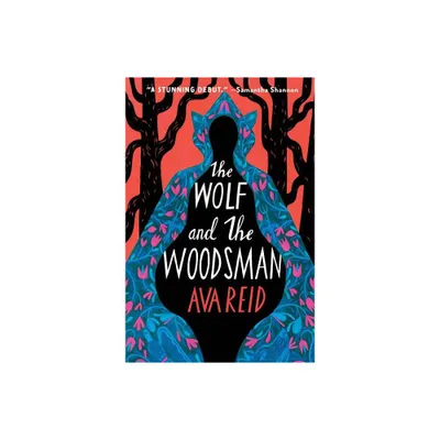 The Wolf and the Woodsman - by Ava Reid (Paperback)