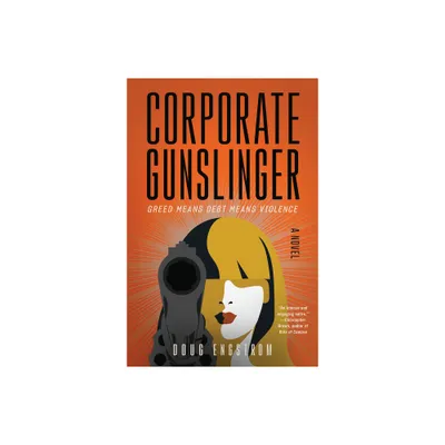 Corporate Gunslinger - by Doug Engstrom (Paperback)