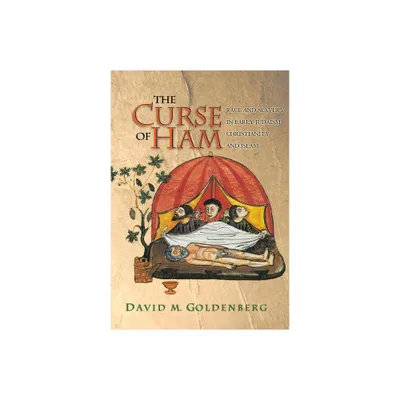 The Curse of Ham - (Jews, Christians, and Muslims from the Ancient to the Modern) by David M Goldenberg (Paperback)